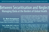 Between Securitisation and Neglect: Managing Ebola at the Borders of Global Health